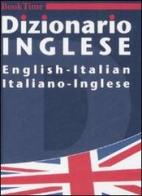 Dizionario inglese. English-italian, italiano-inglese edito da Book Time