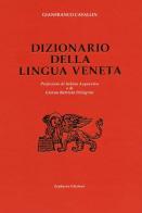 Dizionario della lingua veneta di Gianfranco Cavallin edito da Zephyrus