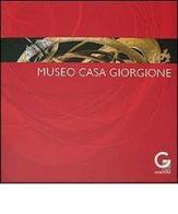 Museo Casa Giorgione. Ediz. illustrata di Danila Dal Pos edito da Biblos