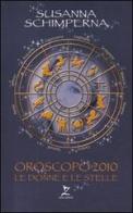 Oroscopo 2010. Le donne e le stelle di Susanna Schimperna edito da Leggereditore