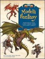 Modelli fantasy di Zulkarnain edito da Il Castello