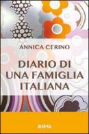 Diario di una famiglia italiana di Annica Cerino edito da Medea