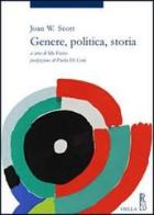Genere, politica, storia di Joan W. Scott edito da Viella