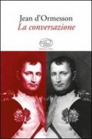 La conversazione di Jean D'Ormesson edito da Edizioni Clichy