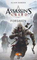 Assassin's Creed. Forsaken di Oliver Bowden edito da Sperling & Kupfer