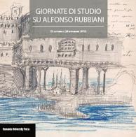 Atti delle giornate di studio su Alfonso Rubbiani (Bologna, 22 ottobre e 28 novembre 2013) edito da Bononia University Press