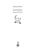 Autoritratto (Poesie 1990-2012) di Giancarlo Sissa edito da Italic