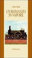 Un romanzo in vapore. Da Firenze a Livorno di Carlo Collodi edito da Aliberti