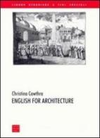 English for architecture di Cristina Cawthra edito da Libreria Editrice Cafoscarina