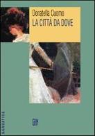 La città da dove di Donatella Cuomo edito da GBM