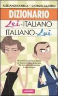 Dizionario lei-italiano, italiano-lui di Alessandra Faiella, Giorgio Ganzerli edito da Vallardi A.