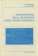Fisiopatologia della secrezione e dell'azione insulinica di Felice D'Onofrio, Dario Giugliano edito da Idelson-Gnocchi