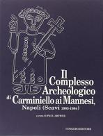 Il complesso archeologico di Carminiello ai Mannesi, Napoli. Scavi (1983-1984) edito da Congedo