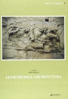 Le pietre dell'architettura. I restauri di Piero Sanpaolesi di Piero Roselli edito da Alinea