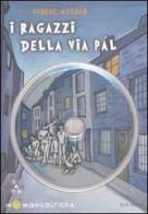 I ragazzi della via Pál. Con CD-ROM di Ferenc Molnár edito da Alfa Edizioni (Cornaredo)