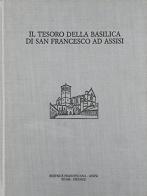 Il tesoro della Basilica di S. Francesco ad Assisi edito da CEFA