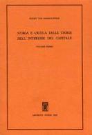 Storia e critica delle teorie dell'interesse del capitale vol.1 di Eugen von Böhm Bawerk edito da Archivio Izzi