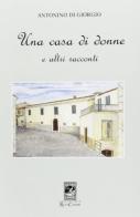 Una casa di donne e altri racconti di Antonino Di Giorgio edito da Carabba