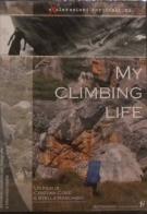 My climbing life. Con DVD di Christian Core, Stella Marchisio edito da Antersass
