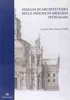Disegni di architettura nella diocesi di Siracusa (XVIII secolo) edito da Edizioni Caracol