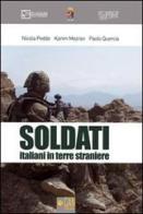 Soldati italiani in terre straniere di Nicola Pedde, Karim Mezran, Paolo Quercia edito da Gan