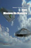 2565 Missione Nix Olympica di Carlo Vivaldi Forti edito da Akea