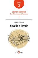 Novelle e favole di Felice Romani edito da Neoclassica