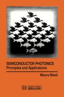Semiconductor photonics. Principles and applications di Mauro Nisoli edito da Esculapio