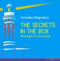 The secrets in the box. Anacapri in your eyes di Amedeo Bagnasco edito da Promediacom