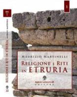 Religione e riti in Etruria di Maurizio Martinelli edito da Arbor Sapientiae Editore