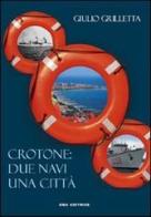 Crotone: due navi una città di Giulio Grilletta edito da CSA Editrice