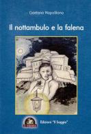 Il nottambulo e la falena di Gaetano Napolitano edito da Edizioni Il Saggio