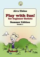 Play with fun. Summer edition. Grade 1 di Aiva Elsina edito da Youcanprint
