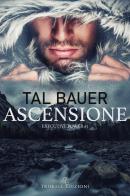 Ascensione. Executive power vol.1 di Tal Bauer edito da Triskell Edizioni