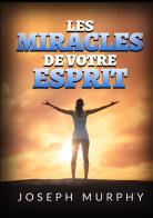 Les miracles de votre esprit di Joseph Murphy edito da StreetLib