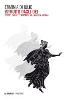 Istruito dagli dei. «Poeti», «Muse» e «autorità» nella Grecia arcaica di Erminia Di Iulio edito da Mimesis