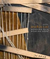 Maria Lai. Pending pain, weaving hope di Micol Forti edito da 5 Continents Editions