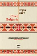 Circo Bulgaria di Dejan Enev edito da Bottega Errante Edizioni