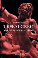 Temo i Greci anche se portano doni di Andrea Koveos edito da Giraldi Editore
