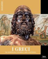 I Greci. Tra democrazia, filosofia, arte e battaglie edito da Sprea Editori