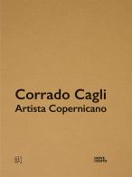 Corrado Cagli artista copernicano/Mirko Basaldella. Catalogo della mostra (Milano, 17 giugno-2 novembre 2022). Ediz. illustrata edito da Gli Ori