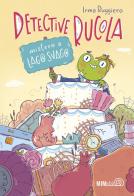 Mistero a Lago Svago. Detective Rucola di Irma Ruggiero edito da Mimebù