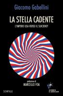 La stella cadente. L'impero USA verso il suicidio? di Giacomo Gabellini edito da Guerini e Associati