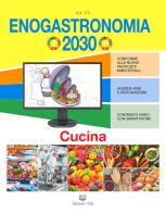 Enogastronomia 2030. Cucina. Per le Scuole superiori edito da Edizioni2Elle