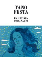 Tano Festa. Un artista originario. Ediz. italiana e inglese di M77 Gallery edito da M77 Gallery