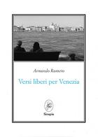 Versi liberi per Venezia di Armando Romero edito da Sinopia Libri
