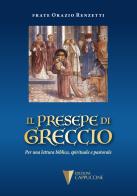 Il presepe di Greccio. Per una lettura biblica, spirituale e pastorale di Orazio Renzetti edito da Cappuccine