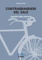 Contrabbandieri del sale. I giardini della memoria di Roberto Frison edito da L'Onda
