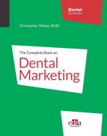 The complete book on dental marketing di Christopher Phelps edito da Edra