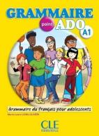 Grammaire point ado A1. Per le Scuole superiori. Con CD Audio di Marie-Laure Lions-Olivieri edito da CLE International